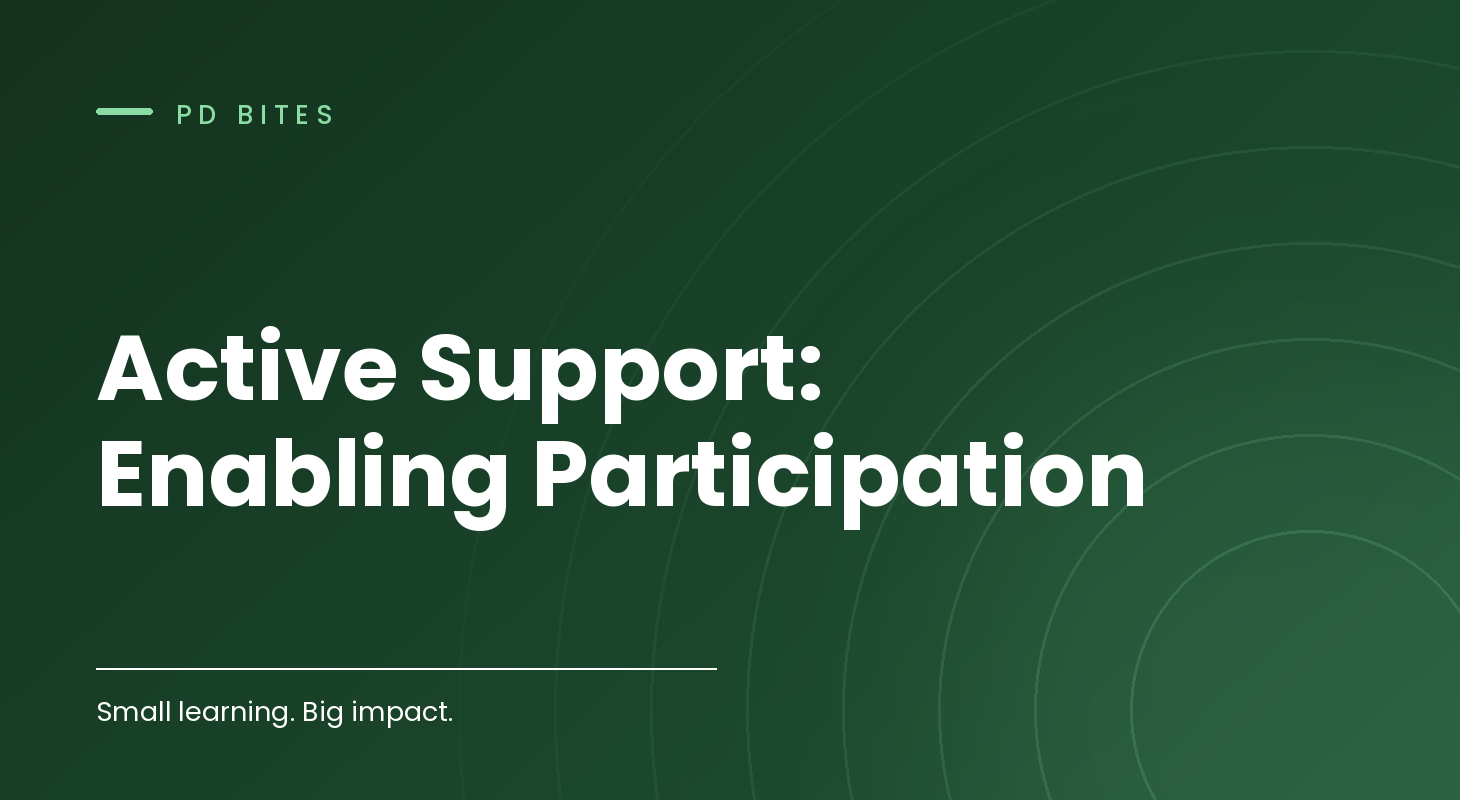 Active Support: Enabling Participation