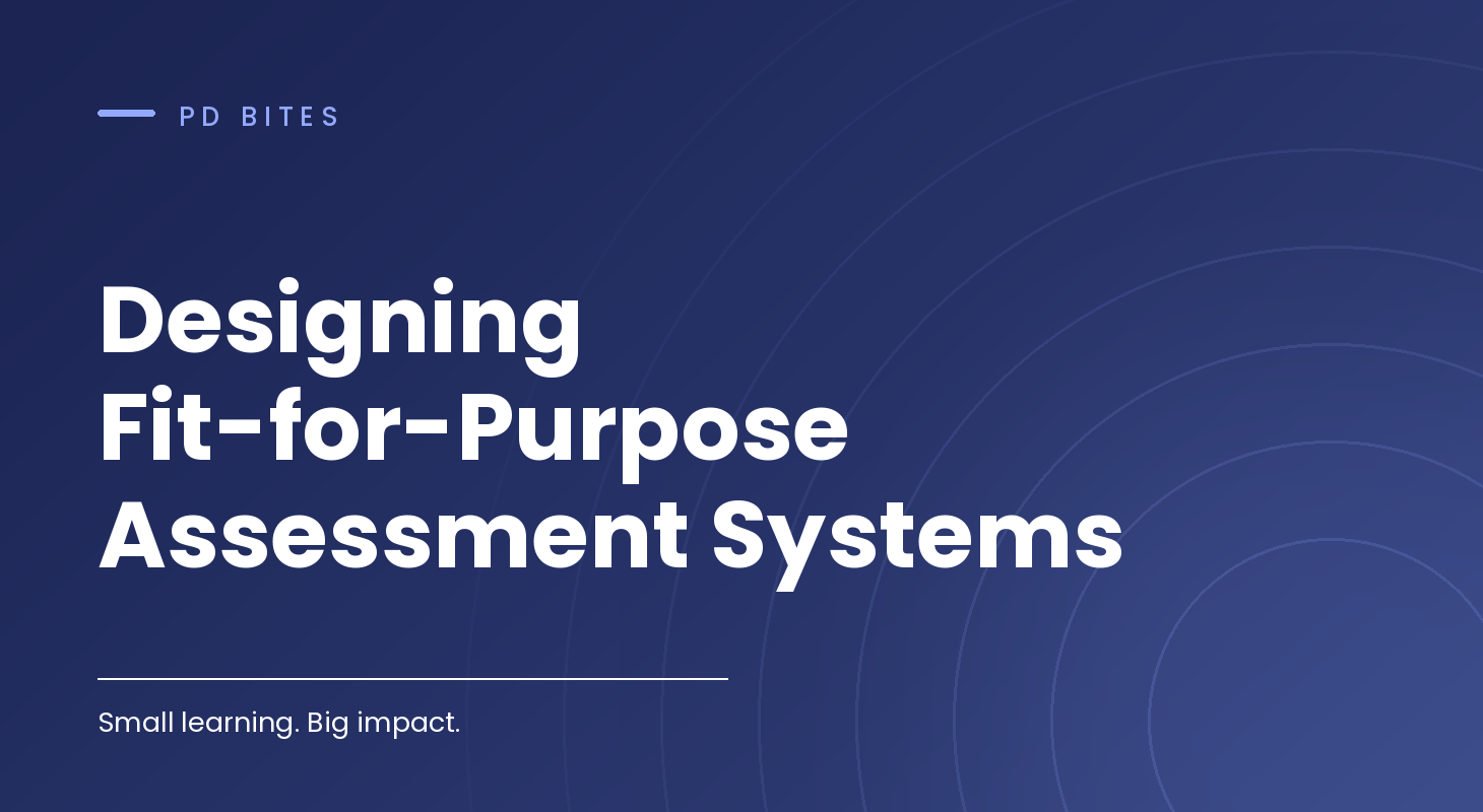 Designing Fit-for-Purpose Assessment Systems