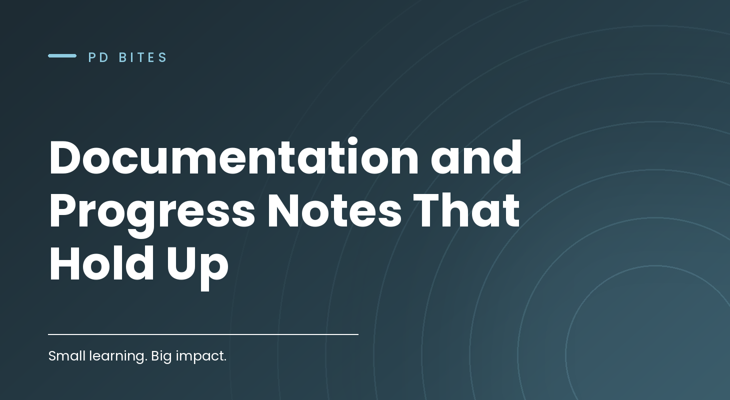 Documentation and Progress Notes That Hold Up