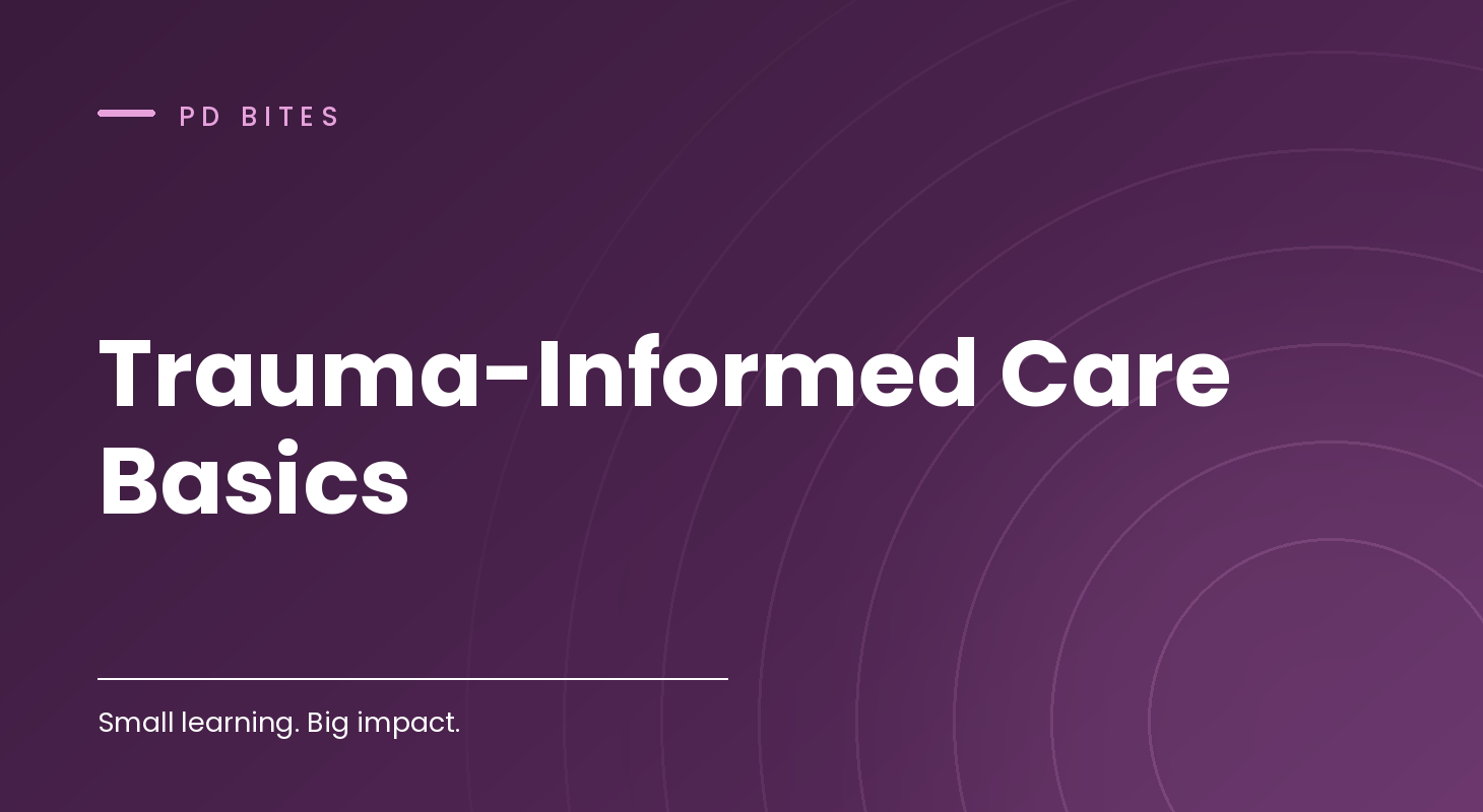 Trauma-Informed Care Basics