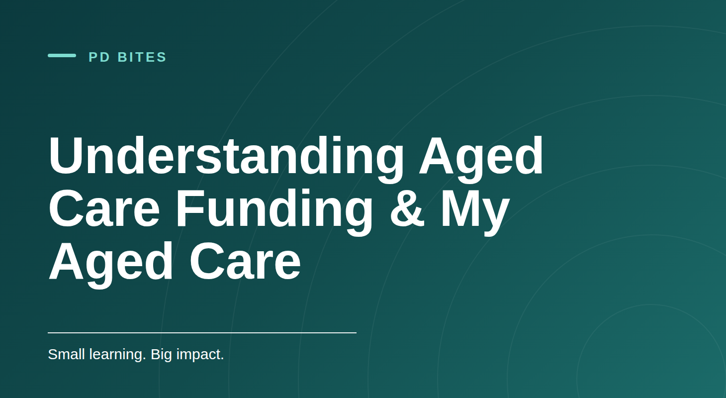 Understanding Aged Care Funding & My Aged Care