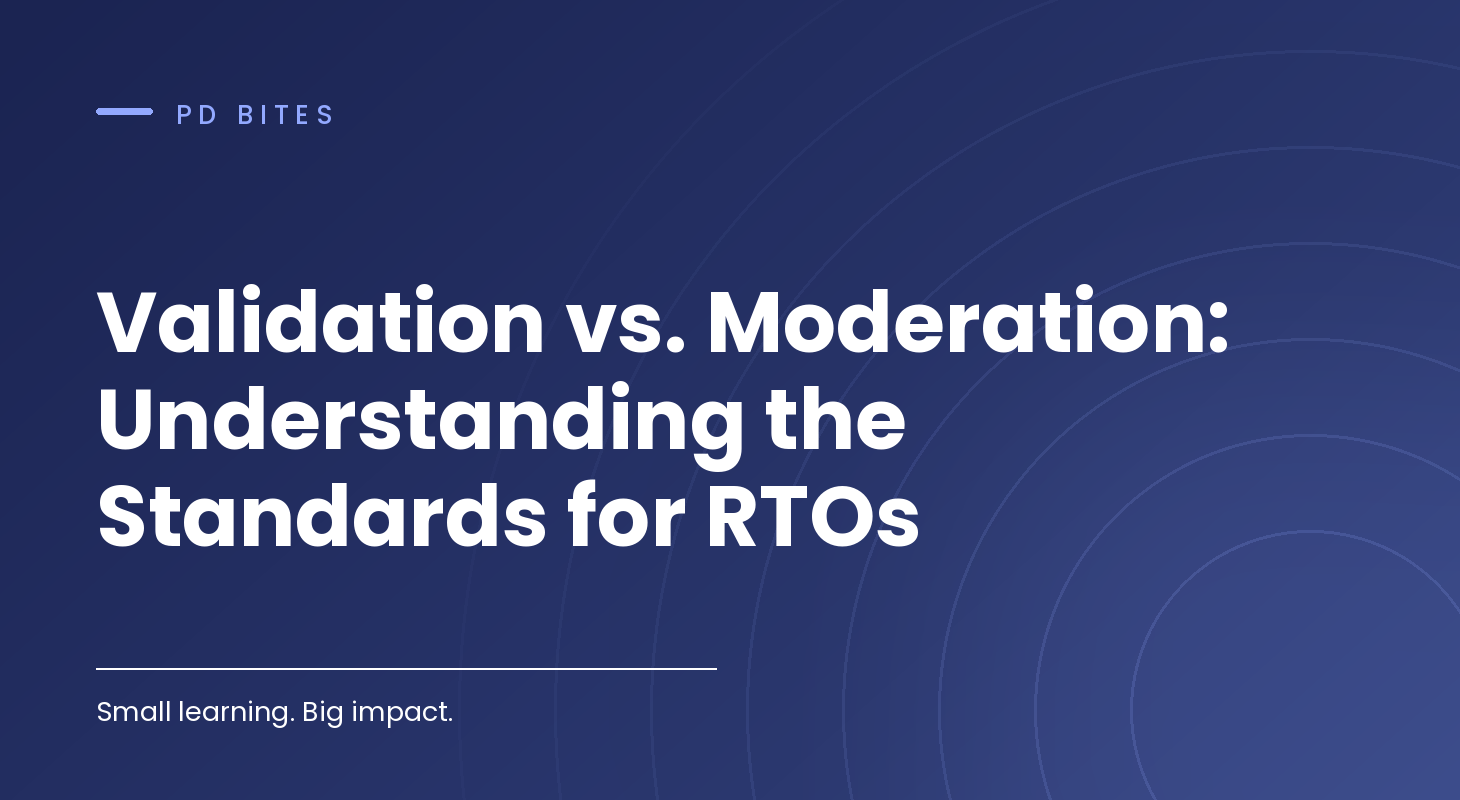 Validation vs. Moderation: Understanding the Standards for RTOs